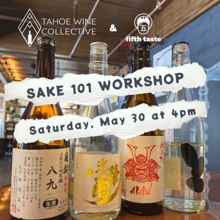 Tahoe Wine Collective, Sake 101 Workshop & Tasting with Fifth Taste