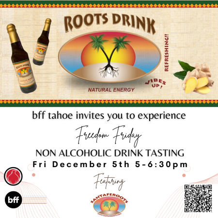 BFF Tahoe, Non Alcoholic Drink Tasting with Santa Fe Roots