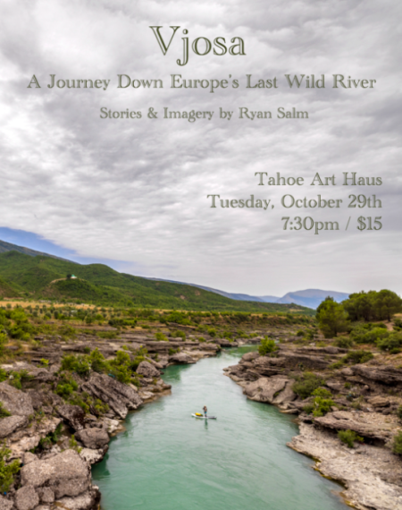 Tahoe Art Haus & Cinema, Ryan Salm Slideshow: Greece’s Vjosa River
