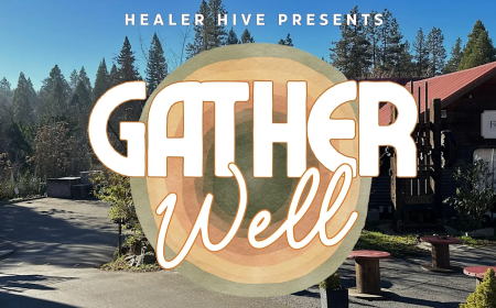 Wild Soul Events, Healer Hive Presents: Gather Well