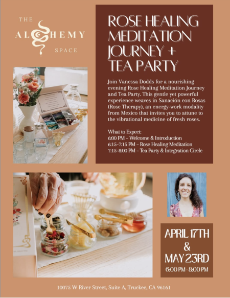 The Alchemy Space Truckee, Rose Healing Meditation Journey + Tea Party