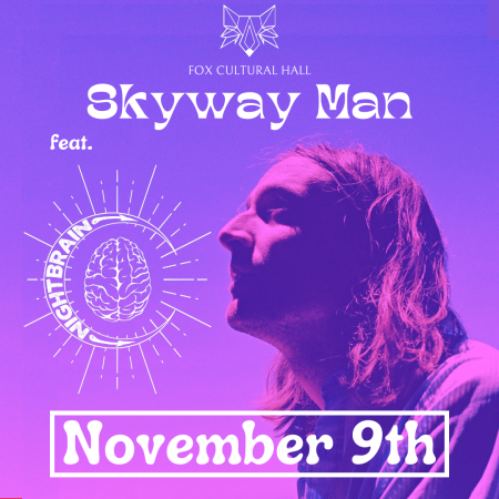 Fox Cultural Hall, Skyway Man feat. Nightbrain Concert