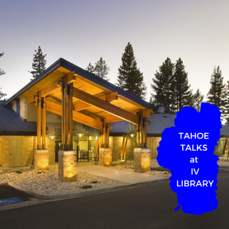Incline Village Library, Tahoe Talks: Civic Engagement Series