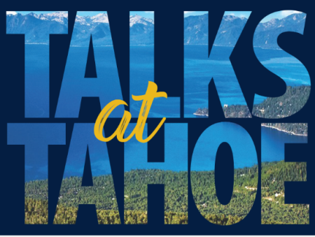 University of Nevada, Reno at Lake Tahoe, Talks at Tahoe with Snow Scientist James E. Church