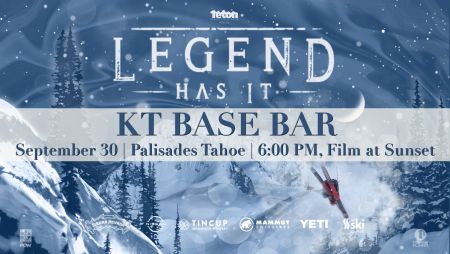 The Village at Palisades Tahoe, Teton Gravity Research presents Legend Has It
