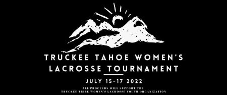 Lake Tahoe Events, Tahoe Truckee Women's Lacrosse Tournament 2022