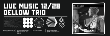 Tahoe Tap Haus, Live Music: Dellow Trio