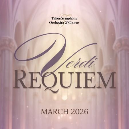 Tahoe Symphony Orchestra, Verdi: Requiem (South Lake Tahoe)