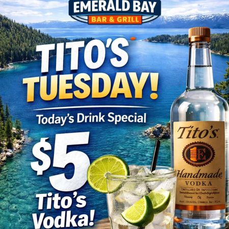 Emerald Bay Bar & Grill, Tuesday: $5 Tito's Vodka