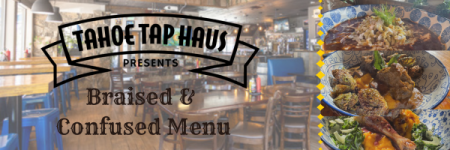 Tahoe Tap Haus, Braised & Confused Winter Menu