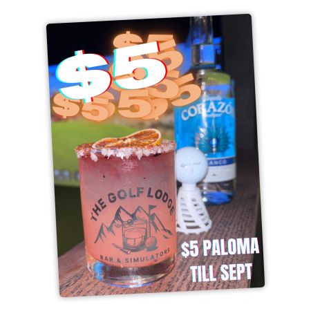 Golf Lodge Bar & Simulators, $5 Palomas