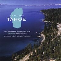 Around Tahoe Tours, CD - Tahoe Driving Tour