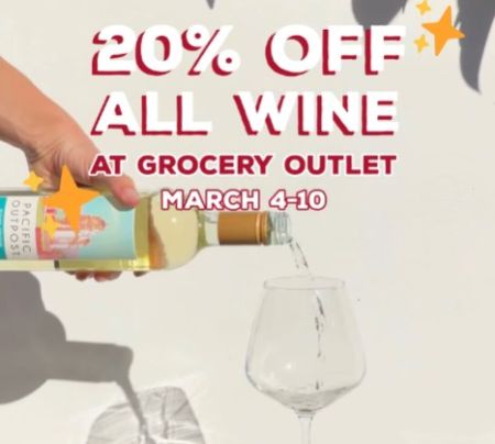 Grocery Outlet Incline Village, 20% off ALL Wine - Today and Tomorrow!