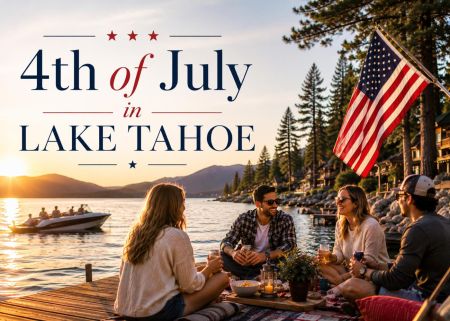 Tahoe Getaways, 4th of July Stay & Save