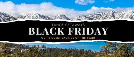 Tahoe Getaways, Black Friday Deal