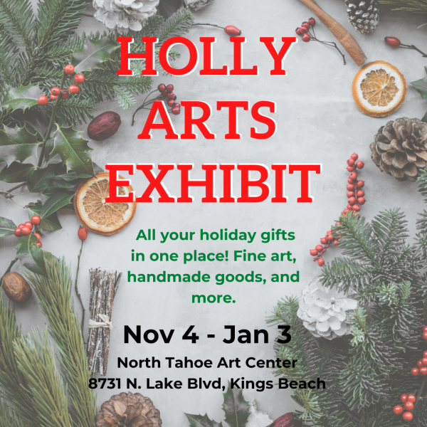 Holly Arts Exhibit | North Tahoe Arts | Lake Tahoe Events