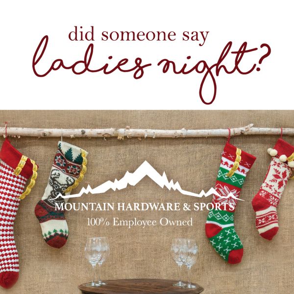 Ladies Night at Mountain Hardware and Sports | Mountain Hardware & Sports | Lake Tahoe Events